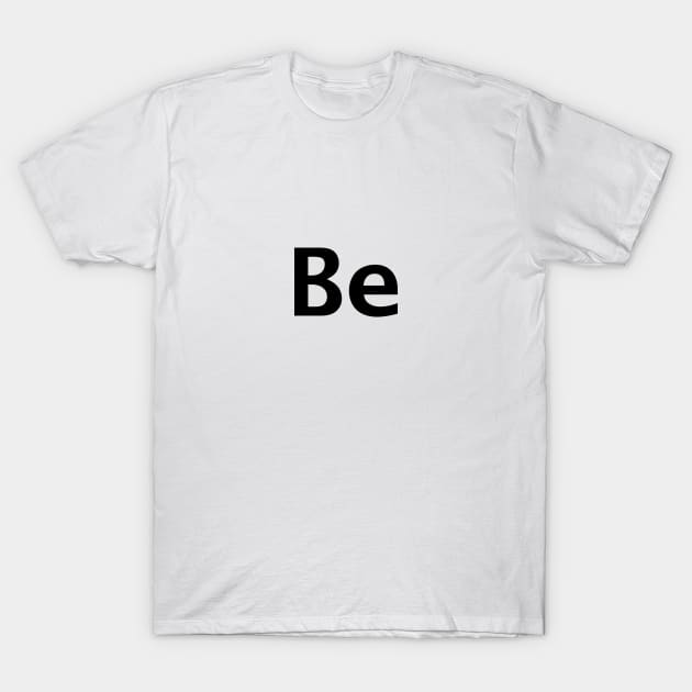 Positive Be Typography T-Shirt by ellenhenryart